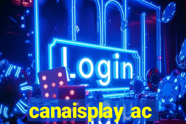 canaisplay ac